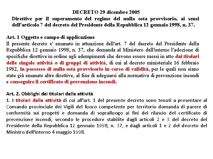 DECRETO 29 dicembre 2005 Direttive per il superamento del regime del nulla osta provvisorio,