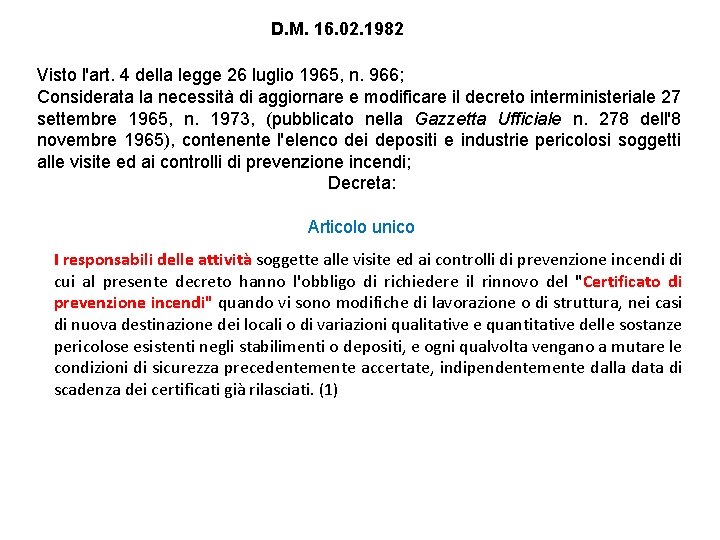 D. M. 16. 02. 1982 Visto l'art. 4 della legge 26 luglio 1965, n.