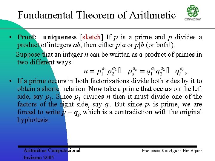 Fundamental Theorem of Arithmetic • Proof: uniqueness [sketch] If p is a prime and