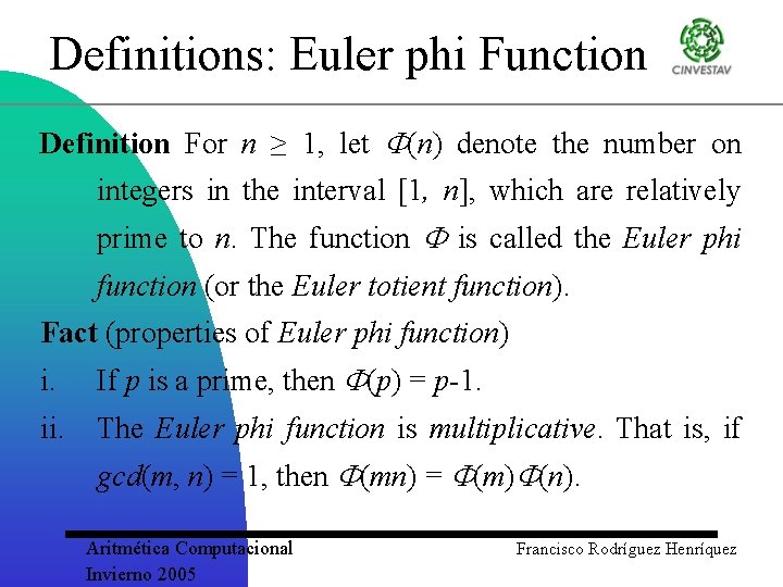 Definitions: Euler phi Function Definition For n ≥ 1, let (n) denote the number