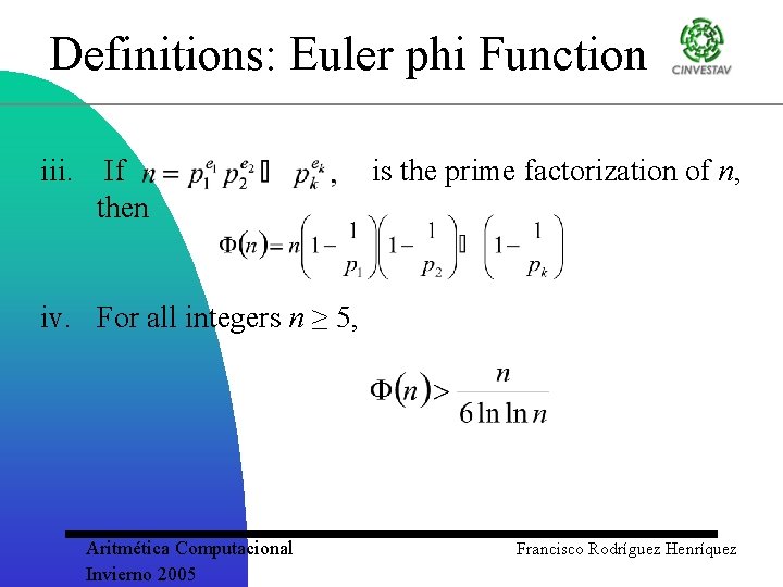 Definitions: Euler phi Function iii. If then is the prime factorization of n, iv.