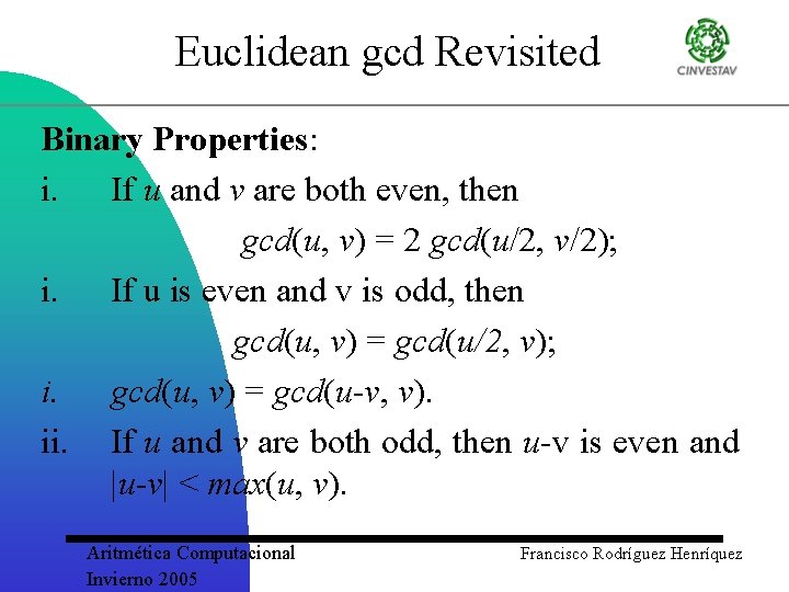 Euclidean gcd Revisited Binary Properties: i. If u and v are both even, then