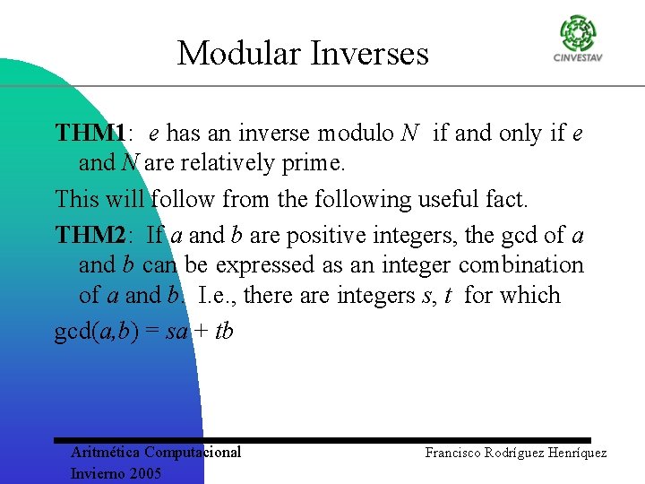 Modular Inverses THM 1: e has an inverse modulo N if and only if