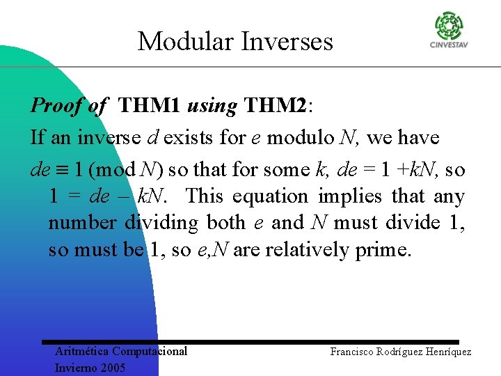 Modular Inverses Proof of THM 1 using THM 2: If an inverse d exists