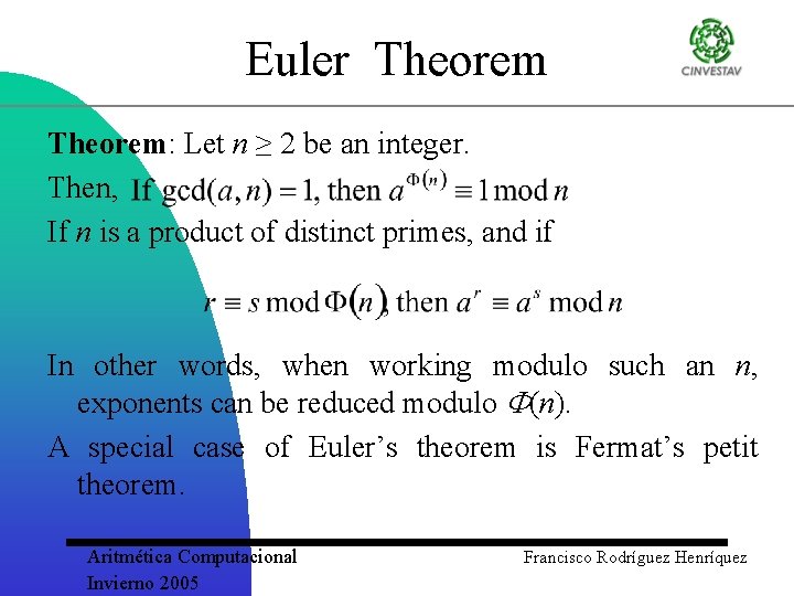 Euler Theorem: Let n ≥ 2 be an integer. Then, If n is a