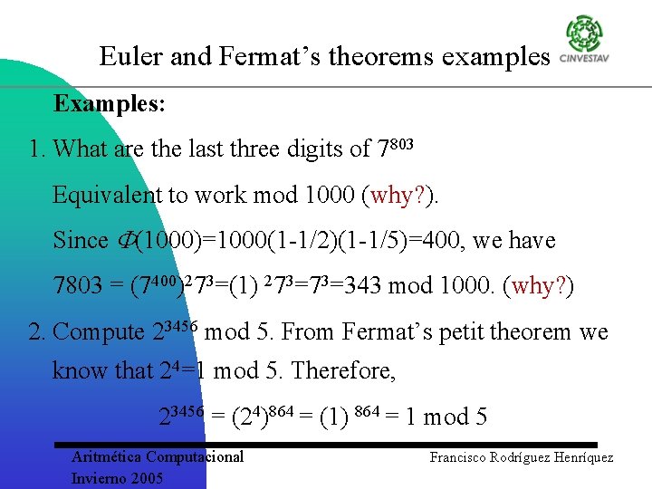 Euler and Fermat’s theorems examples Examples: 1. What are the last three digits of