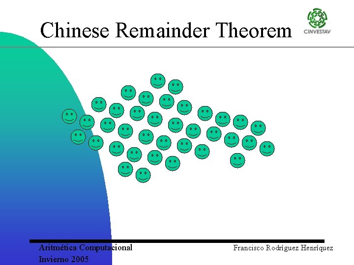 Chinese Remainder Theorem Aritmética Computacional Invierno 2005 Francisco Rodríguez Henríquez 