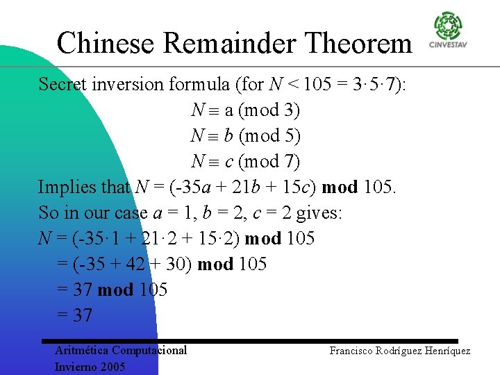 Chinese Remainder Theorem Secret inversion formula (for N < 105 = 3· 5· 7):