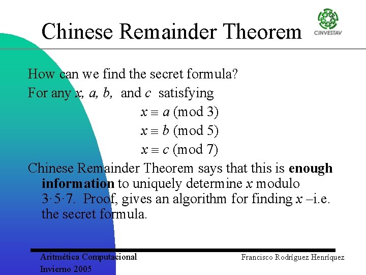 Chinese Remainder Theorem How can we find the secret formula? For any x, a,