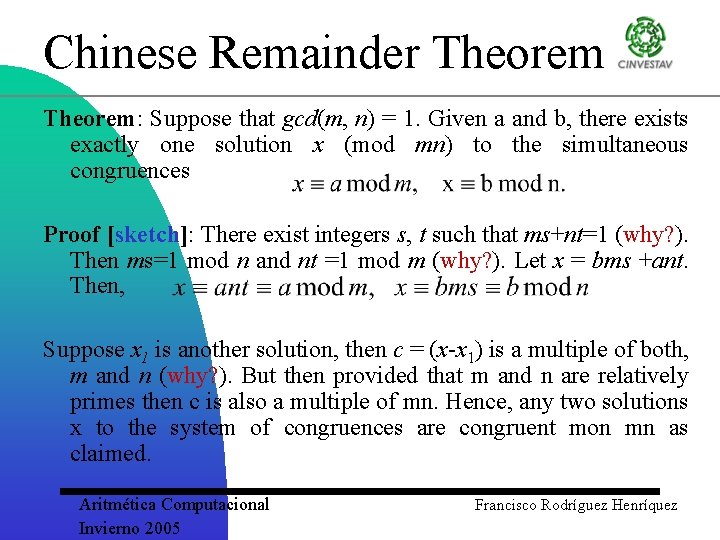 Chinese Remainder Theorem: Suppose that gcd(m, n) = 1. Given a and b, there