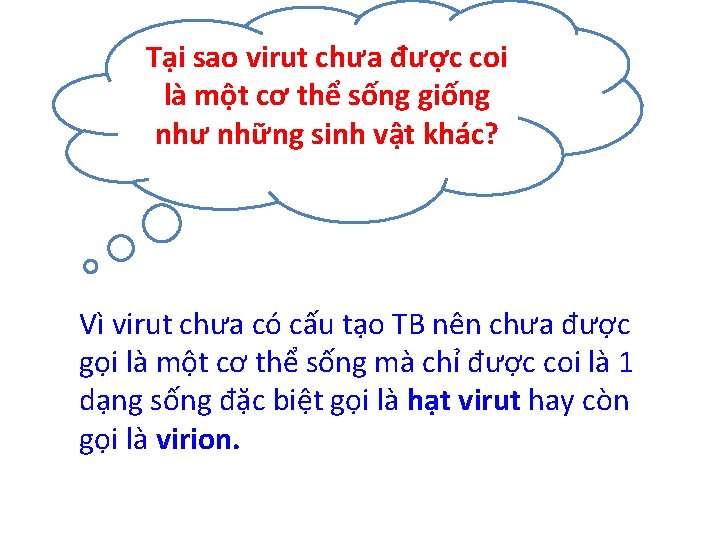 Tại sao virut chưa được coi là một cơ thể sống giống như những