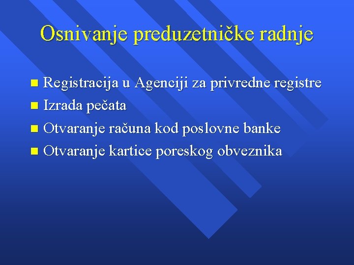 Osnivanje preduzetničke radnje Registracija u Agenciji za privredne registre n Izrada pečata n Otvaranje