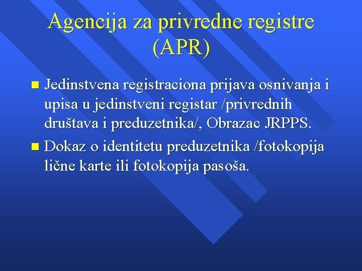 Agencija za privredne registre (APR) Jedinstvena registraciona prijava osnivanja i upisa u jedinstveni registar
