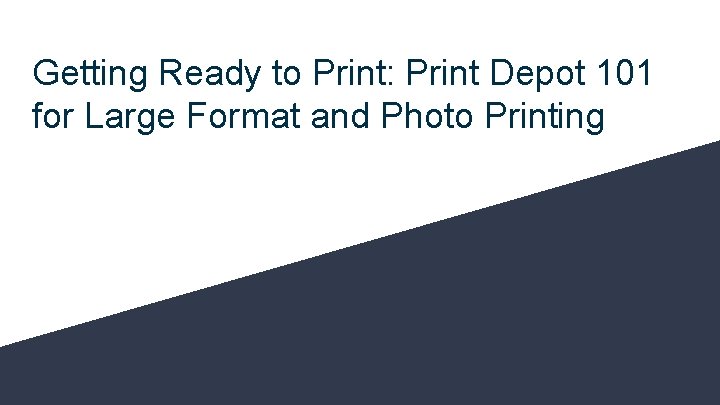 Getting Ready to Print: Print Depot 101 for Large Format and Photo Printing 