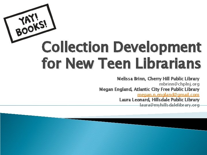 Collection Development for New Teen Librarians Melissa Brinn, Cherry Hill Public Library mbrinn@chplnj. org