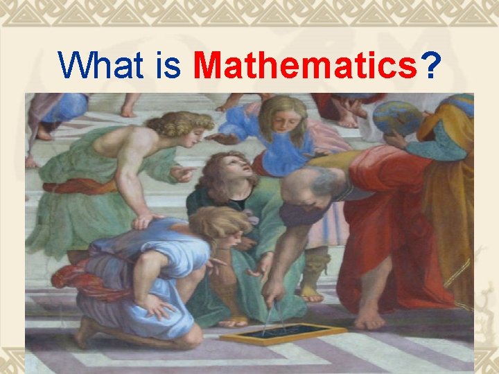 What is Mathematics? 