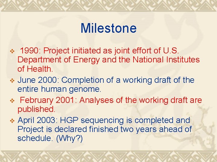 Milestone 1990: Project initiated as joint effort of U. S. Department of Energy and