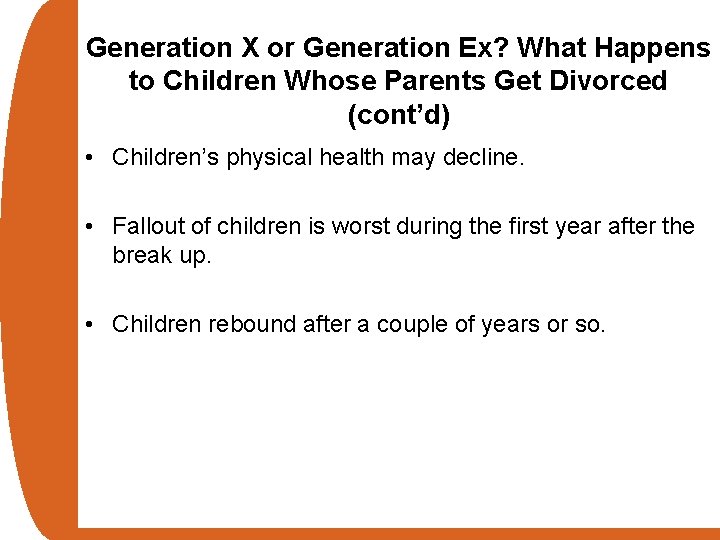 Generation X or Generation Ex? What Happens to Children Whose Parents Get Divorced (cont’d)