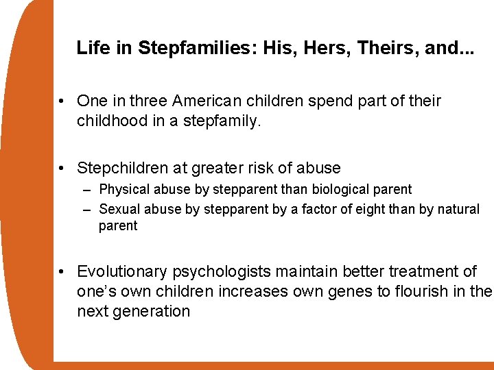 Life in Stepfamilies: His, Hers, Theirs, and. . . • One in three American