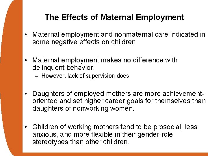 The Effects of Maternal Employment • Maternal employment and nonmaternal care indicated in some