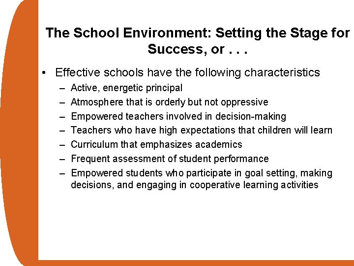 The School Environment: Setting the Stage for Success, or. . . • Effective schools