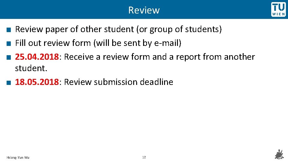 Review paper of other student (or group of students) Fill out review form (will