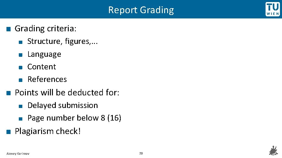 Report Grading criteria: Structure, figures, . . . Language Content References Points will be