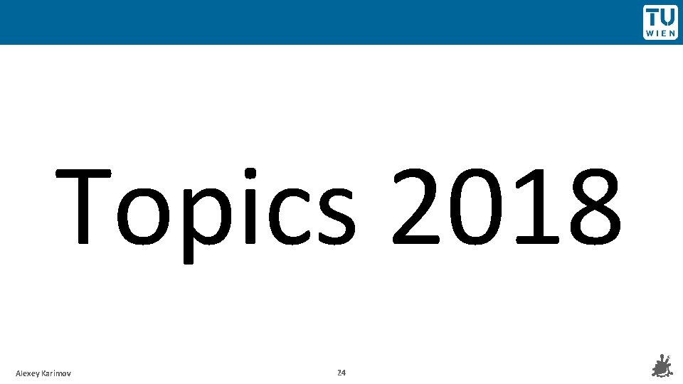  Topics 2018 Alexey Karimov 24 