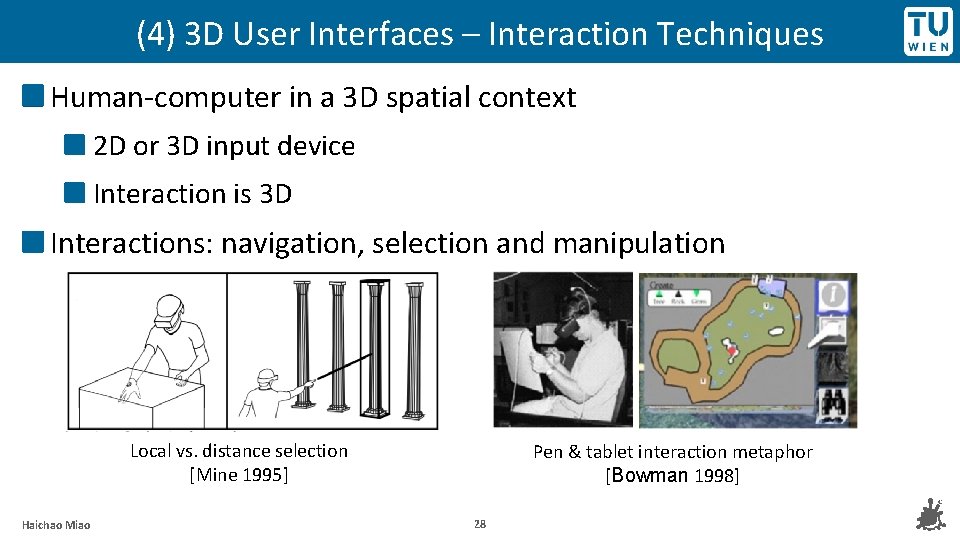 (4) 3 D User Interfaces – Interaction Techniques Human‐computer in a 3 D spatial