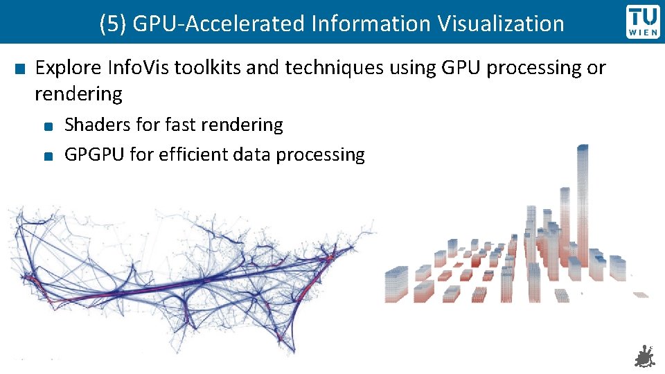 (5) GPU‐Accelerated Information Visualization Explore Info. Vis toolkits and techniques using GPU processing or