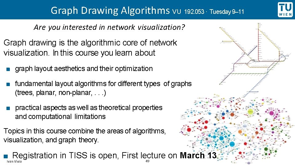 Graph Drawing Algorithms VU 192. 053 · Tuesday 9– 11 Are you interested in