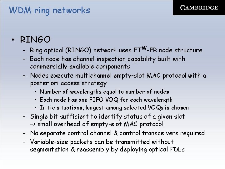 WDM ring networks • RINGO – Ring optical (RINGO) network uses FTW-FR node structure
