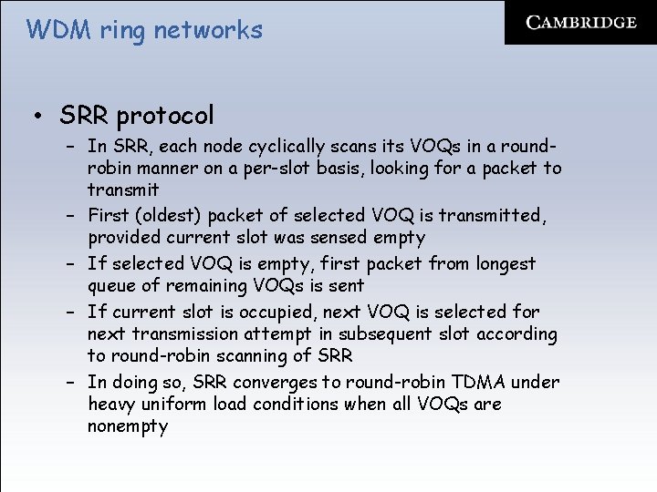 WDM ring networks • SRR protocol – In SRR, each node cyclically scans its
