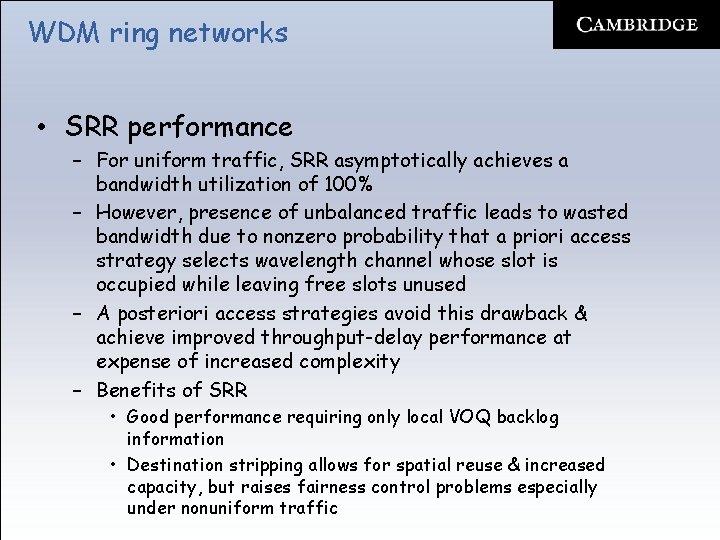 WDM ring networks • SRR performance – For uniform traffic, SRR asymptotically achieves a
