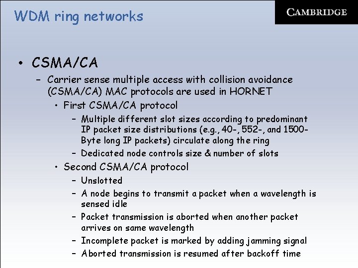 WDM ring networks • CSMA/CA – Carrier sense multiple access with collision avoidance (CSMA/CA)