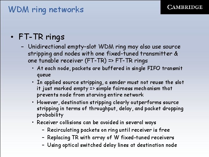 WDM ring networks • FT-TR rings – Unidirectional empty-slot WDM ring may also use