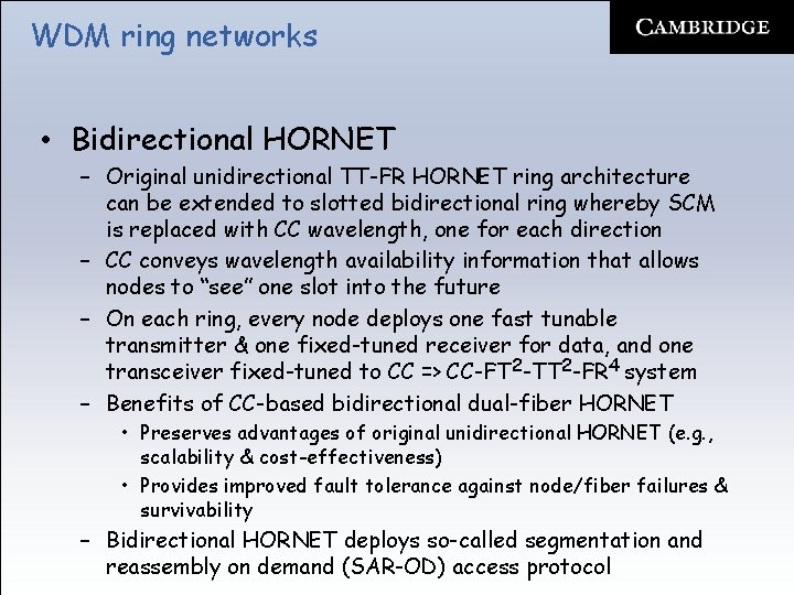 WDM ring networks • Bidirectional HORNET – Original unidirectional TT-FR HORNET ring architecture can