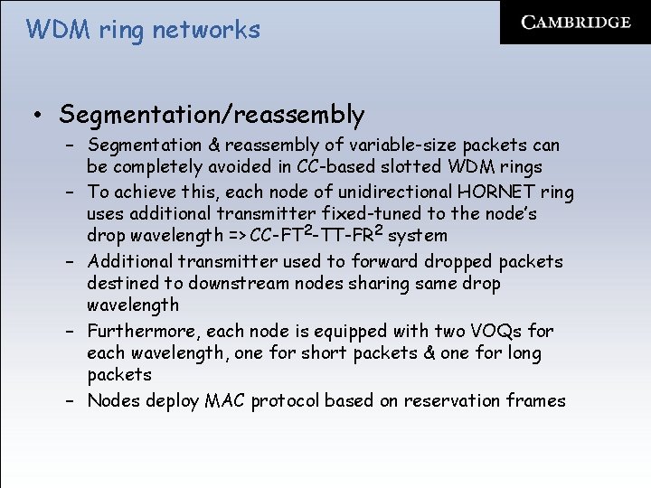 WDM ring networks • Segmentation/reassembly – Segmentation & reassembly of variable-size packets can be