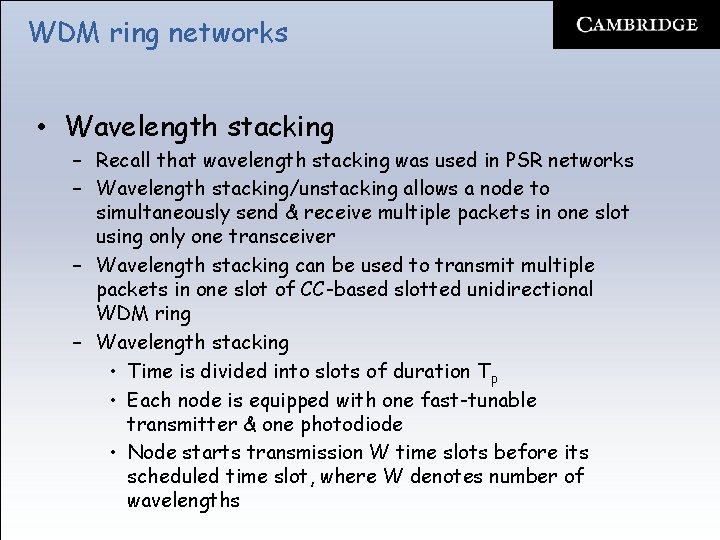 WDM ring networks • Wavelength stacking – Recall that wavelength stacking was used in