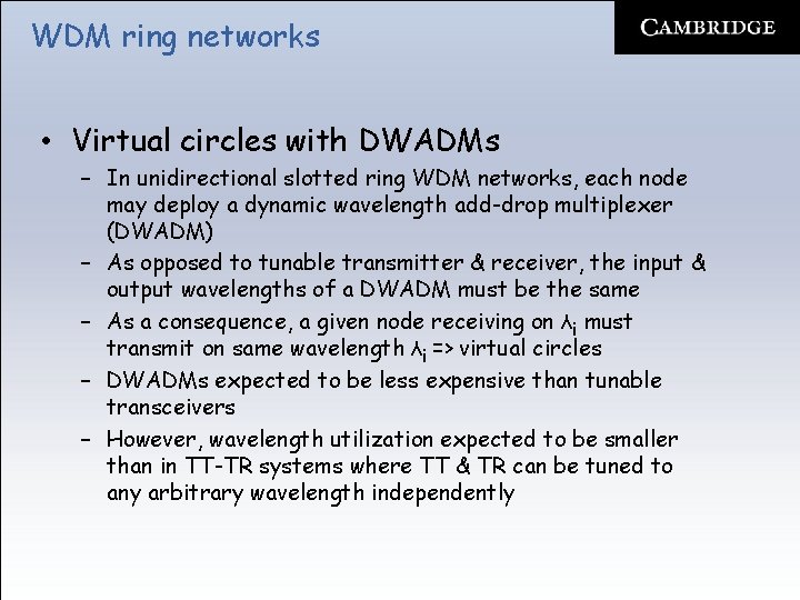 WDM ring networks • Virtual circles with DWADMs – In unidirectional slotted ring WDM