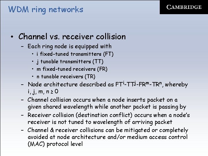 WDM ring networks • Channel vs. receiver collision – Each ring node is equipped