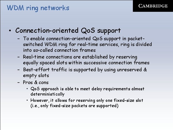 WDM ring networks • Connection-oriented Qo. S support – To enable connection-oriented Qo. S