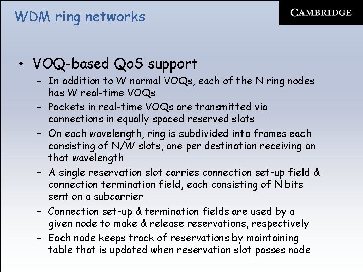 WDM ring networks • VOQ-based Qo. S support – In addition to W normal