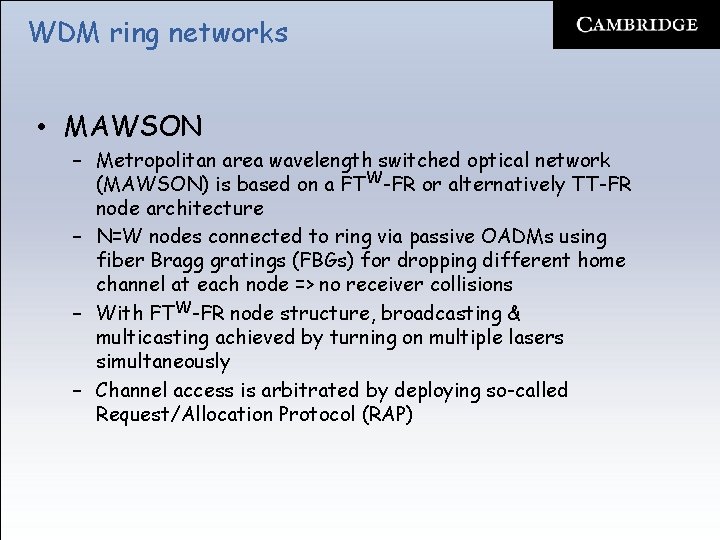 WDM ring networks • MAWSON – Metropolitan area wavelength switched optical network (MAWSON) is