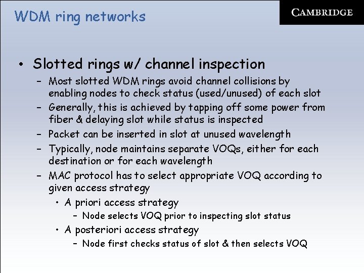 WDM ring networks • Slotted rings w/ channel inspection – Most slotted WDM rings