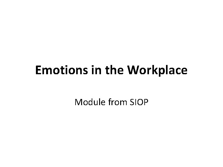 Emotions in the Workplace Module from SIOP 