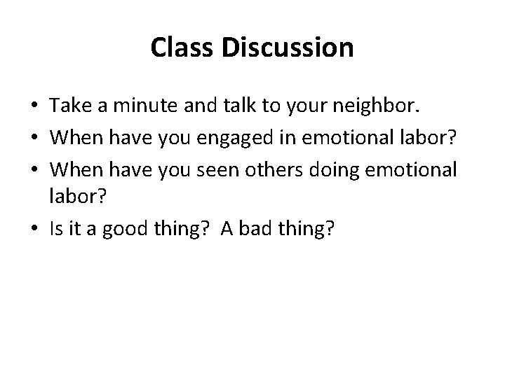 Class Discussion • Take a minute and talk to your neighbor. • When have