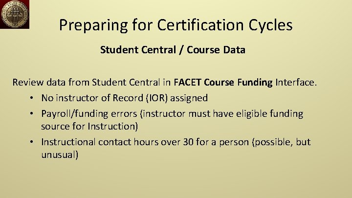 Preparing for Certification Cycles Student Central / Course Data Review data from Student Central