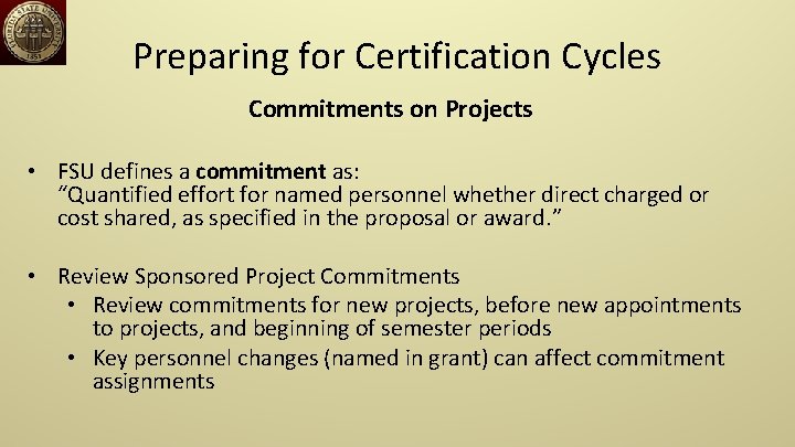 Preparing for Certification Cycles Commitments on Projects • FSU defines a commitment as: “Quantified