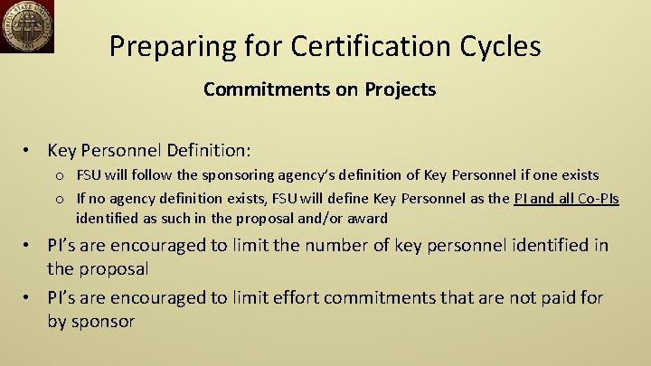 Preparing for Certification Cycles Commitments on Projects • Key Personnel Definition: o FSU will